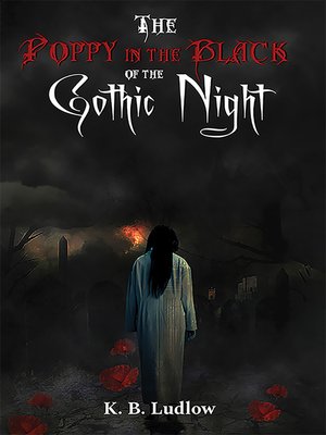 cover image of The Poppy in the Black of the Gothic Night
